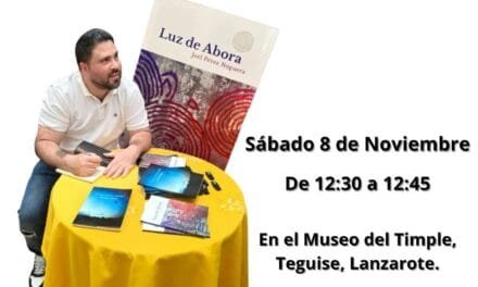 POESÍA EN CANARIAS: PRESENTACIÓN DE LUZ DE ABORA, DEL AUTOR JOEL PÉREZ NOGUERA, EN EL MUSEO DEL TIMPLE, EN TEGUISE, LANZAROTE